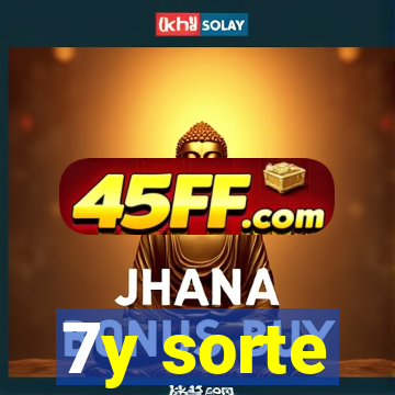 7y sorte